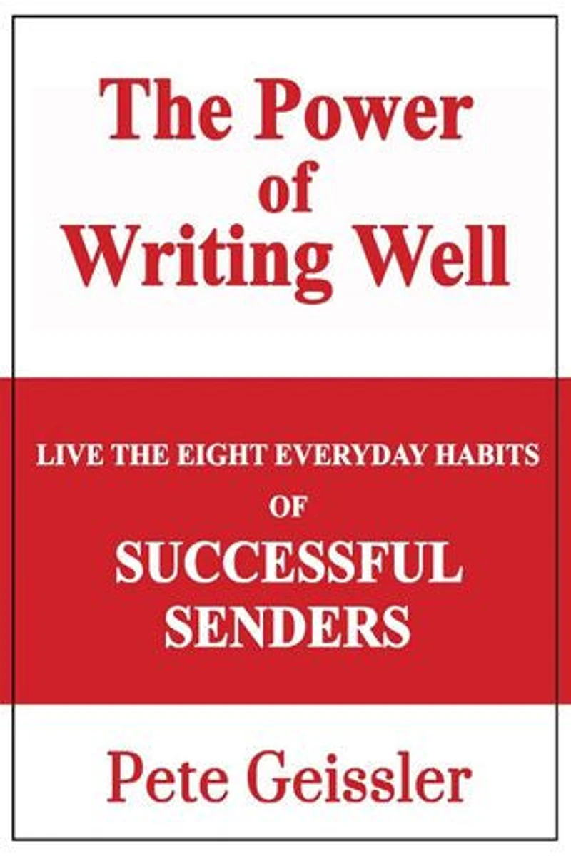 Live the Eight Everyday Habits of Successful Senders: The Power of Writing Well