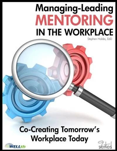 Managing-Leading Mentoring in the Workplace