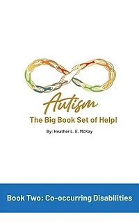 Autism: The Big Book Set of Help: Book Two: Co-occurring Disabilities