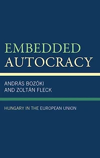 Embedded Autocracy: Hungary the European Union