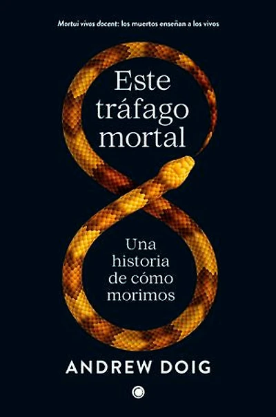 Este tráfago mortal: Una historia de cómo morimos