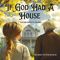 If God Had a House: A Children's Story