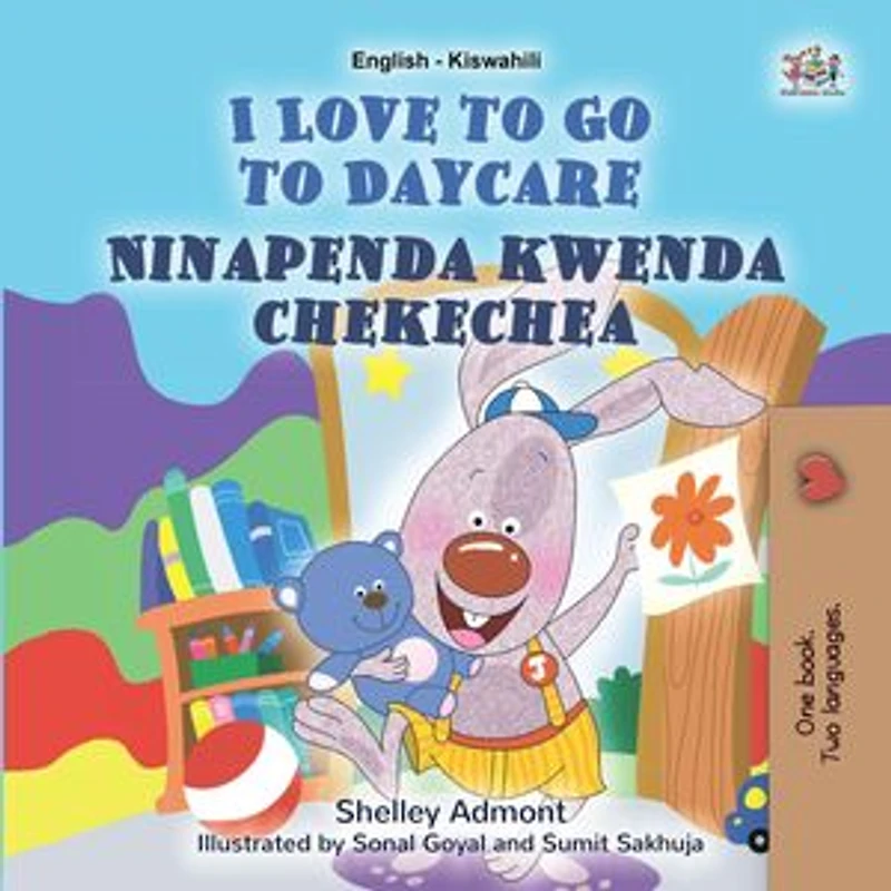I Love to Go to Daycare Ninapenda kwenda chekechea: English Swahili Bilingual Collection