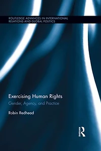 Exercising Human Rights: Gender, Agency And Practice