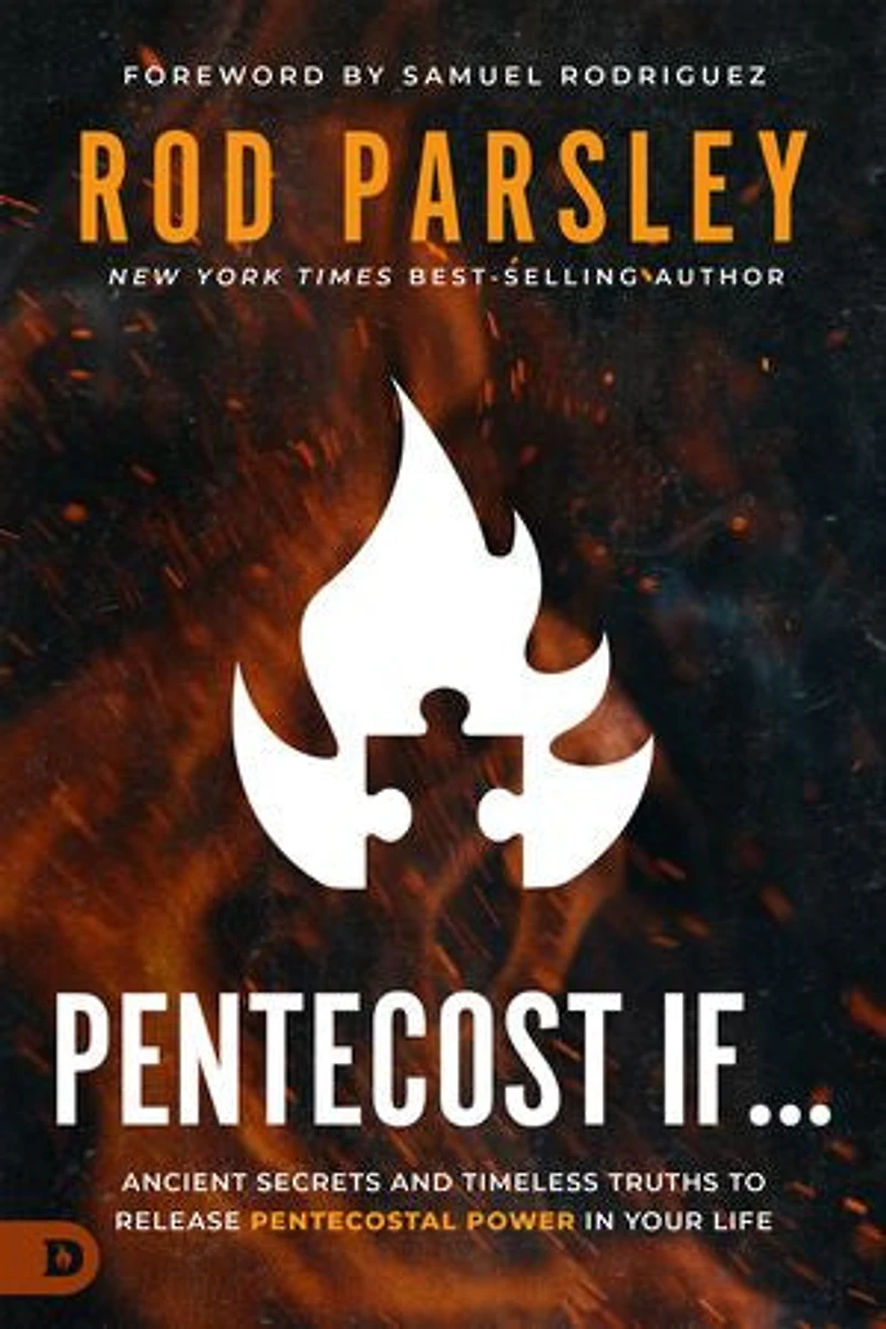 Pentecost If.: Ancient Secrets and Timeless Truths to Release Pentecostal Power Your Life