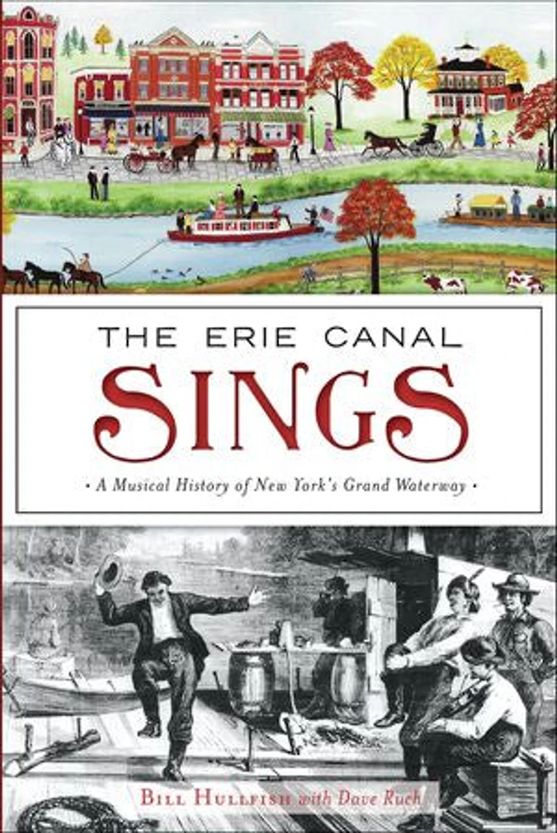 The Erie Canal Sings: A Musical History of New York’s Grand Waterway