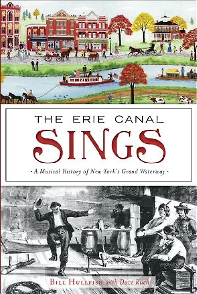 The Erie Canal Sings: A Musical History of New York’s Grand Waterway
