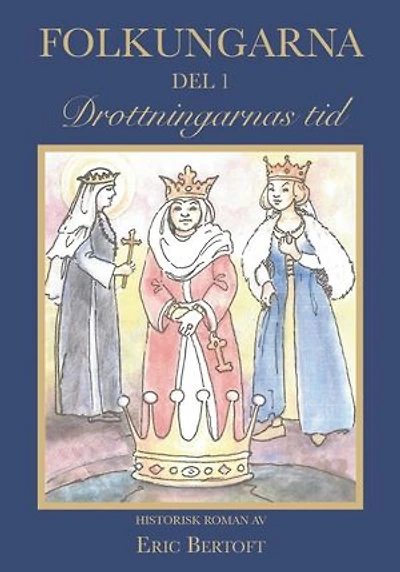 Folkungarna Del 1: Drottningarnas tid