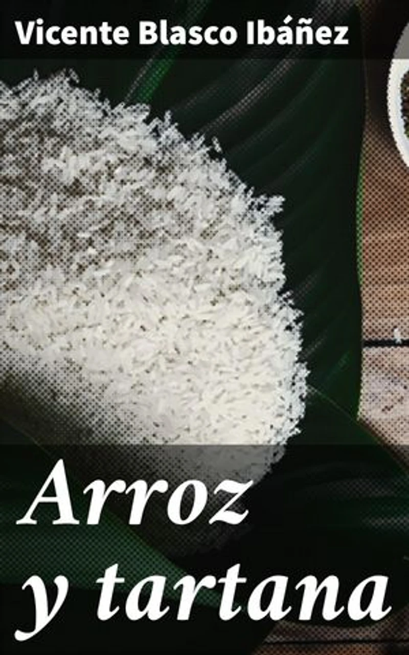 Arroz y tartana: Una mirada cruda a la vida rural valenciana del siglo XIX