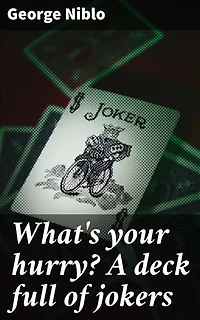 What's your hurry? A deck full of jokers: Exploring the absurdities of modern life through witty narratives and humorous tales
