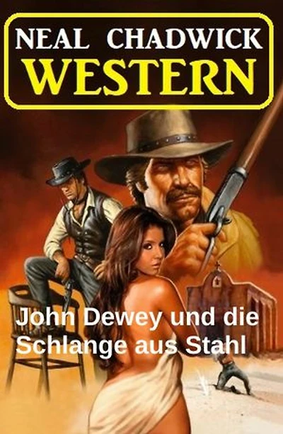 John Dewey und die Schlange aus Stahl: Western