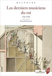 Les derniers musiciens du roi: 1761-1792