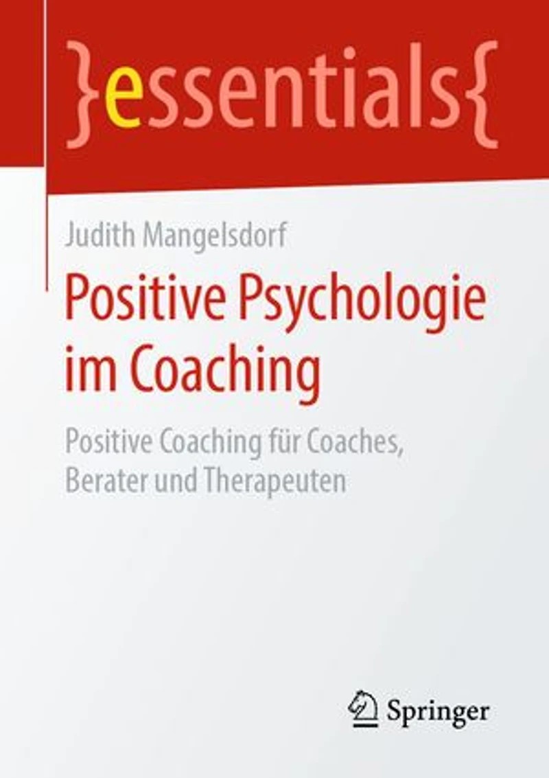Positive Psychologie Im Coaching: Coaching Für Coaches, Berater Und Therapeuten