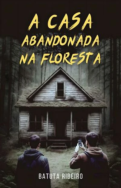 A Casa Abandonada Na Floresta