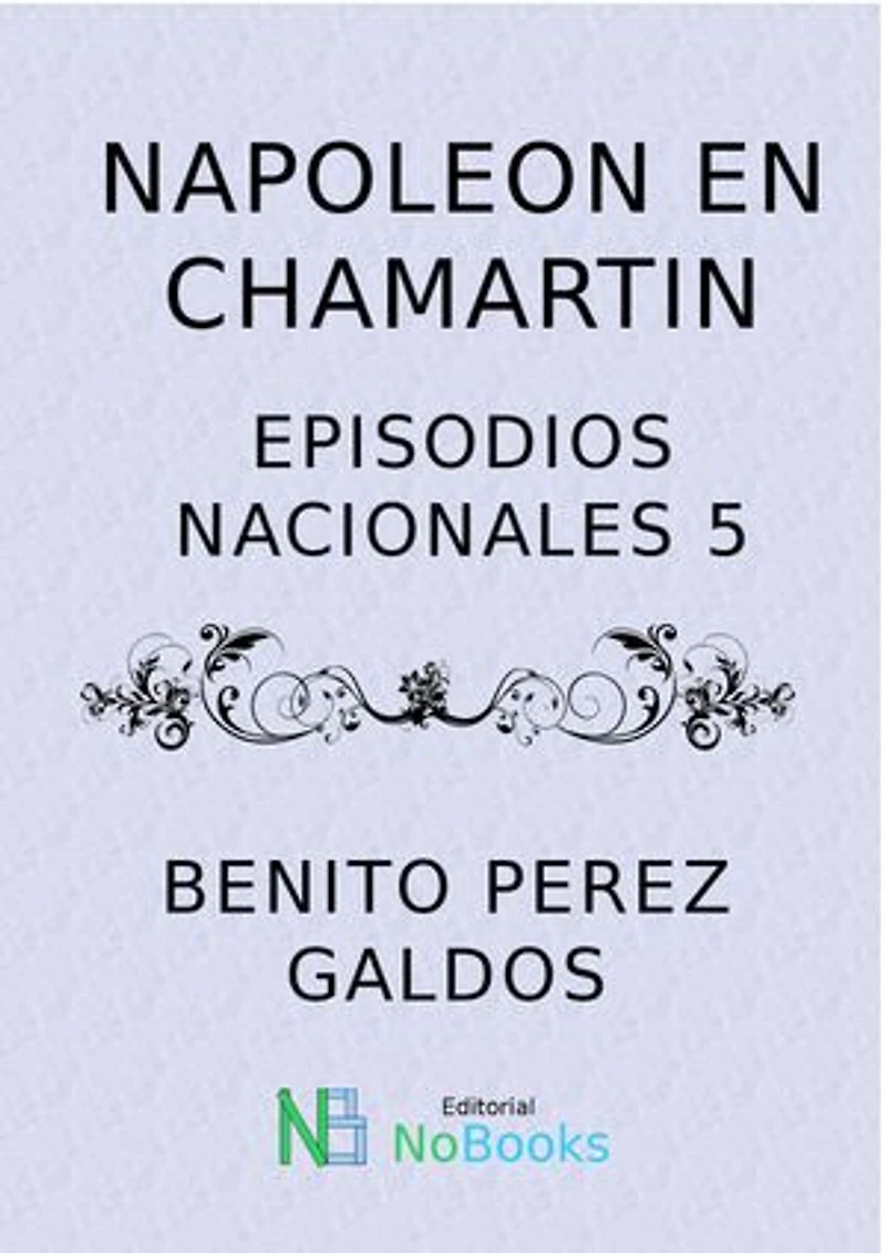 Napoleon en Chamartin: Episodios Nacionales 05
