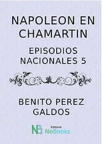 Napoleon en Chamartin: Episodios Nacionales 05