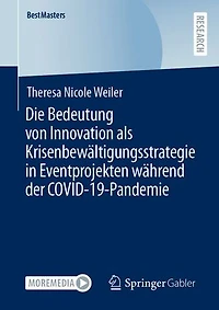 Die Bedeutung von Innovation als Krisenbewältigungsstrategie in Eventprojekten während der COVID-19-Pandemie