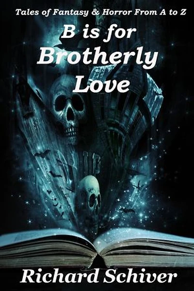 B is for Brotherly Love: Frightening and Fantastic Tales A to Z, #1