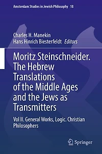 Moritz Steinschneider. the Hebrew Translations of Middle Ages and Jews as Transmitters: Vol II. General Works. Logic. Christian Philosophers