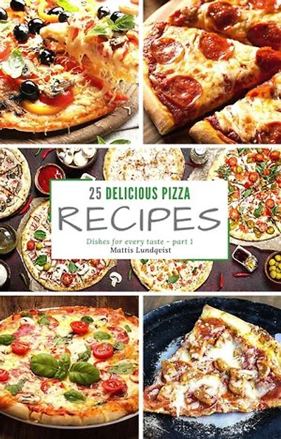 25 delicious pizza recipes - part 1: Dishes for every taste