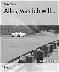 Alles, was ich will...
