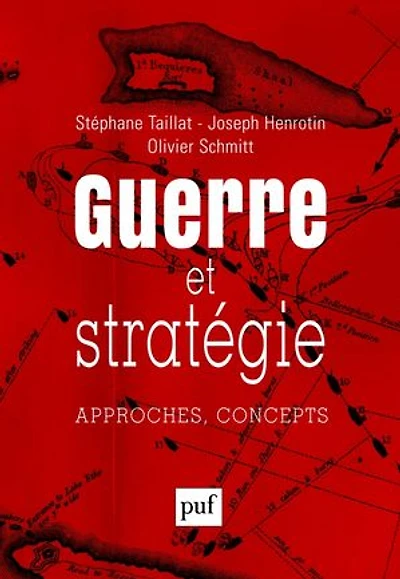 Guerre et stratégie : Approches, concepts
