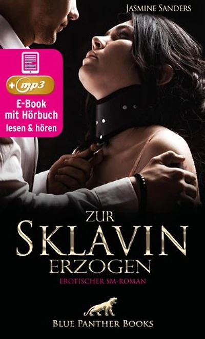 Zur Sklavin erzogen | Erotik SM-Audio Story | Erotisches SM-Hörbuch: Dann kommt der Tag, an dem Madame Dana ihr den ersten Kunden zuführt ...