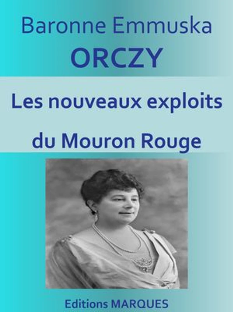 Les nouveaux exploits du Mouron Rouge: Texte intégral