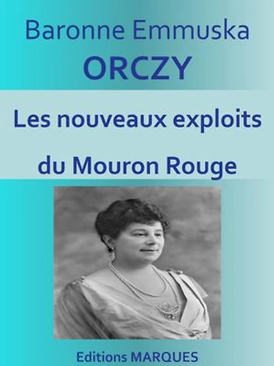 Les nouveaux exploits du Mouron Rouge: Texte intégral