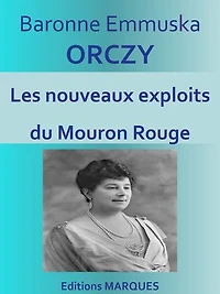 Les nouveaux exploits du Mouron Rouge: Texte intégral