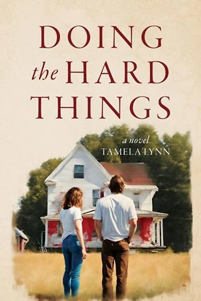 Doing the Hard Things: A Novel