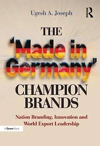 The 'Made Germany' Champion Brands: Nation Branding, Innovation and World Export Leadership