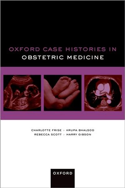 Oxford Case Histories Obstetric Medicine