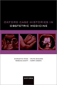 Oxford Case Histories Obstetric Medicine