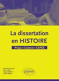La dissertation en Histoire - Prépa Licence CAPES