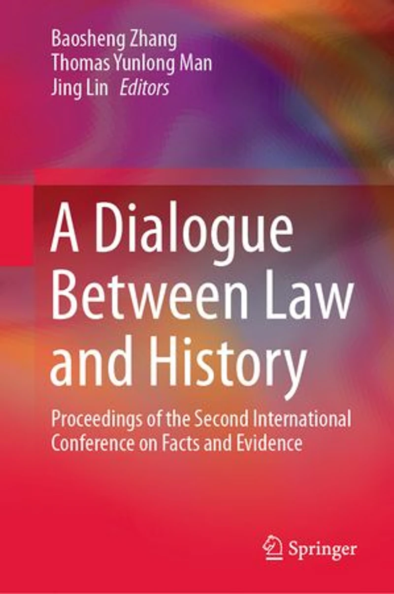 A Dialogue Between Law and History: Proceedings of the Second International Conference on Facts Evidence
