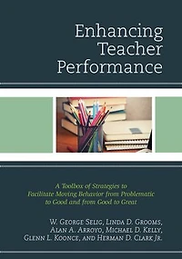 Enhancing Teacher Performance: A Toolbox of Strategies to Facilitate Moving Behavior from Problematic Good and Great