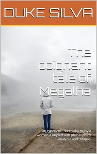 The Poignant Tale of Megalha: A lamentable Story shared by many a woman