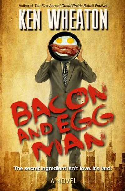 Bacon And Egg Man: A Novel