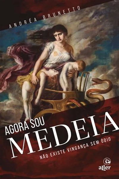 Agora sou Medeia: Não existe vingança sem ódio