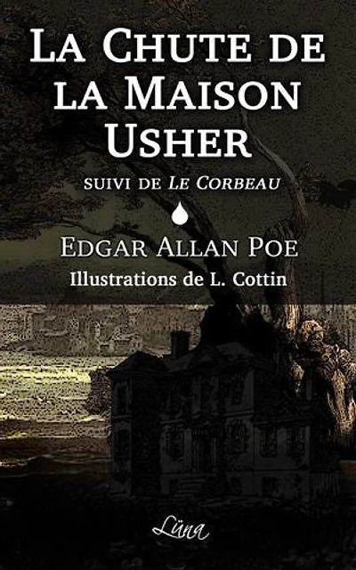 La Chute de la Maison Usher & Le Corbeau – Édition illustrée: Deux chefs-d'œuvre d'Edgar Allan Poe interprétés en images par Lucille Cottin, à travers des collages numériques originaux