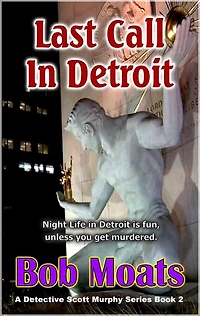 Last Call in Detroit: Detective Scott Murphy Series, #2