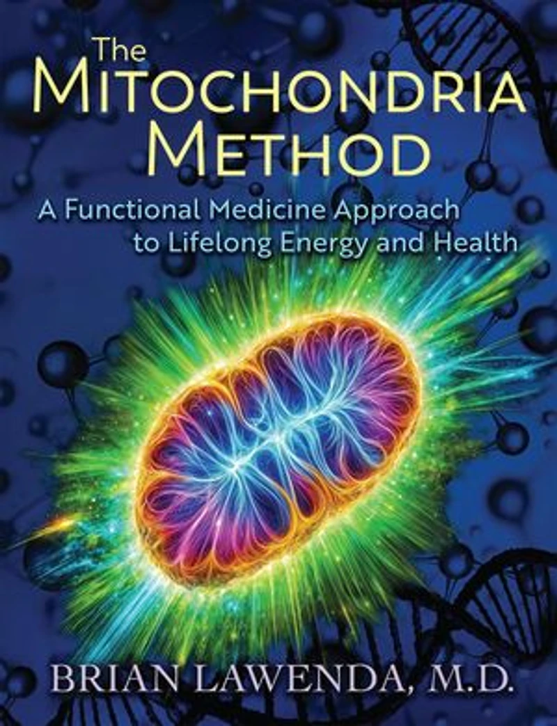 The Mitochondria Method: A Functional Medicine Approach to Lifelong Energy and Health