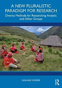 A New Pluralistic Paradigm for Research: Diverse Methods Researching Analytic and Other Groups