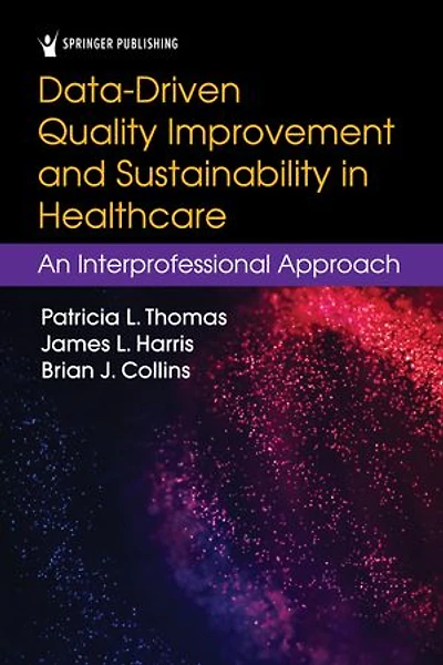 Data-Driven Quality Improvement and Sustainability Health Care: An Interprofessional Approach