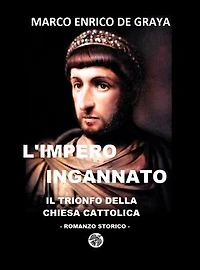 L'Impero ingannato: Il trionfo della Chiesa Cattolica