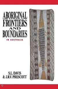 Aboriginal Frontiers And Boundaries In Australia