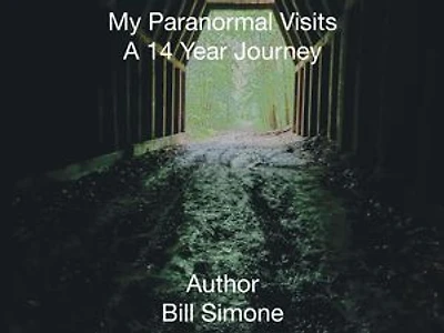 My Paranormal Visits A 14 Year Journey