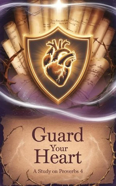 Guard Your Heart: Bible Study Guides, #13