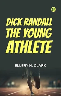 Dick Randall, the Young Athlete